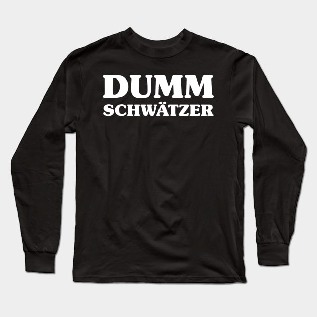 Dummschwätzer German Word Long Sleeve T-Shirt by HighBrowDesigns